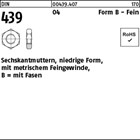 DIN 439 04 Form B - Fein Sechskantmuttern, niedrige Form, mit metrischem Feingew