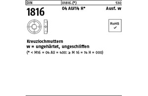 DIN 1816 14 H Ausf. w Kreuzlochmuttern w = ungehärtet, ungeschliffen