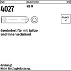 ISO 4027 45 H Gewindestifte mit Spitze und Innensechskant