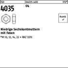 ISO 4035 04 Niedrige Sechskantmuttern mit Fasen 