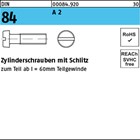 DIN 84 A 2 Zylinderschrauben mit Schlitz 