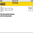 DIN 603 Messing Flachrundschrauben mit Vierkantansatz 