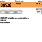 Artikel 88526 Metall FIS H L FISCHER Injektions-Ankerhülsen FIS H L, Meterware