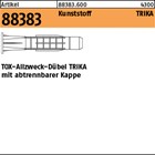 Artikel 88383 Kunststoff TRIKA TOX-Allzweck-Dübel TRIKA mit abtrennbarer Kappe