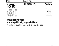 DIN 1816 04 AU Ausf. w Kreuzlochmuttern w = ungehärtet, ungeschliffen