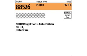 Artikel 88526 Metall FIS H L FISCHER Injektions-Ankerhülsen FIS H L, Meterware